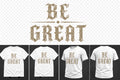 Be Great Tee – White